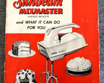 1957 Sunbeam Mixmaster Recipe Book, Breads & Desserts