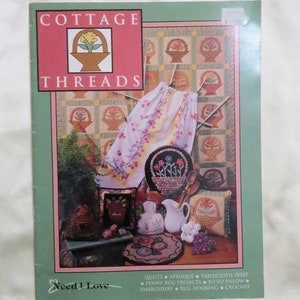 Cottage Threads Need'l Love Quilts / Appliques / Tablecloth skirt / Penny Rug Projects / Crochet - Paperback - pre-owned