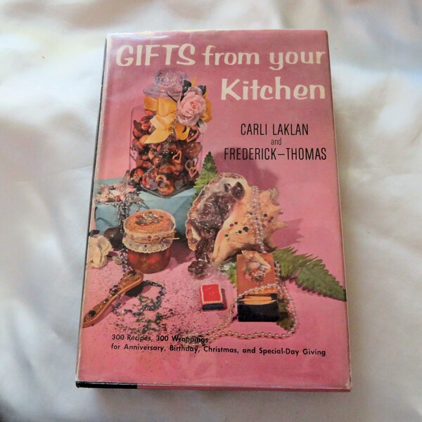 GIFTS from Your Kitchen by Carli Laklan and Frederick-Thomas Copyright 1955 -Vintage Cooking Gifts