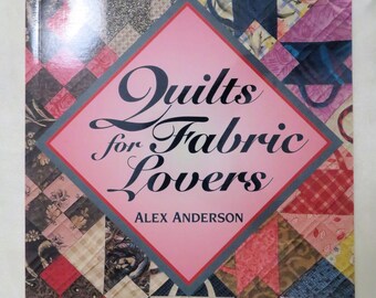 Quilts for Fabric Lovers by Alex Anderson - Paperback