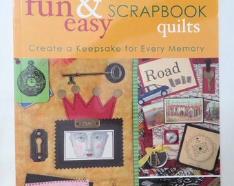 Fast, Fun & Easy Scrapbook Quilts: Create a Keepsake for Every Memory - Softcover Book - Quilting + scrapbooking
