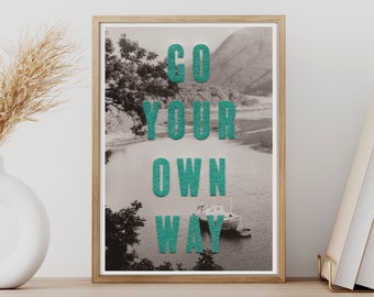 Go Your Own Way Typography Art Print