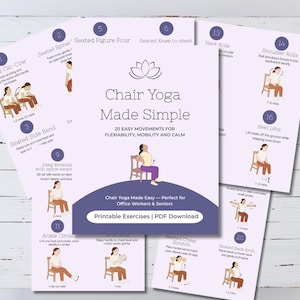 May include: A collection of printable chair yoga exercises. The cover features the title "Chair Yoga Made Simple" with a lotus flower illustration. The exercises are designed for flexibility, mobility, and calm.