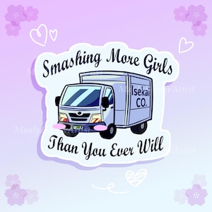 Truck-Kun Vinyl Sticker (Smashing More Girls Than You Ever Will)
