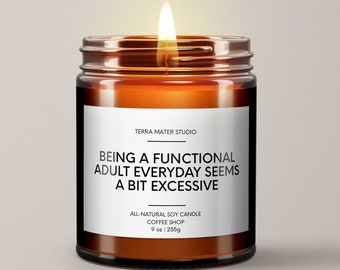 Being A Functional Adult Everyday Seems A Bit Excessive Soy Wax Candle | Funny Candles | Adulting Gift | Adult Humor | Funny Gift For Her