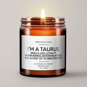 Taurus Candle | Taurus Birthday Gift | Soy Wax Candle | Funny Gift For Taurus Horoscope Candle | Zodiac Gifts | 9 oz