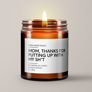 Mom, Thanks For Putting Up With My Sh*t | Scented Candle | Unique Gift For Mom | Gift From Daughter | Candle For Mom | Mom Candle