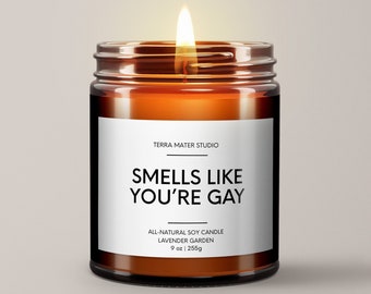 Smells Like You’re Gay Soy Wax Candle | Funny Gay Gift | Scented Candle | Gay Birthday Gifts | Gay Friend Gift | LGBTQIA+ Gifts | Queer Gift