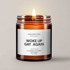 Woke Up Gay Again Candle | Funny Gay Pride Gift | Soy Wax Candle | Gay Birthday | Gay Gifts | Gift For Gay Friend | LGBTQIA+ Gifts | Queer