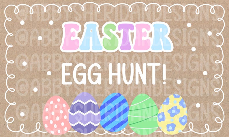 May include: Easter Egg Hunt! graphic on a brown background. The word "EASTER" is in pastel colors above the words "EGG HUNT!" Five decorated Easter eggs are below the text, each with a unique design and color.