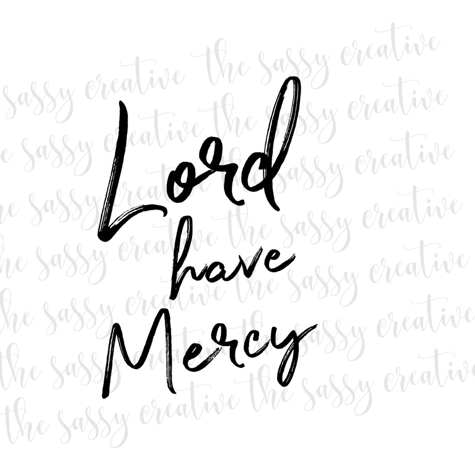 Lord Have Mercy Funny Sarcastic Sublimation Designs Etsy