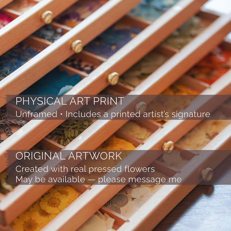 May include: A wooden storage box with multiple compartments containing various colorful pressed flowers. The text on the image reads: PHYSICAL ART PRINT Unframed &bull; Includes a printed artist's signature and ORIGINAL ARTWORK Created with real pressed flowers May be available &mdash; please message me.