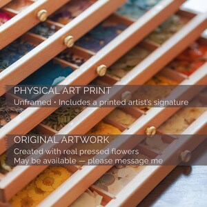 May include: A wooden storage box with multiple compartments containing various colorful pressed flowers. The text on the image reads: PHYSICAL ART PRINT Unframed &bull; Includes a printed artist's signature and ORIGINAL ARTWORK Created with real pressed flowers May be available &mdash; please message me.