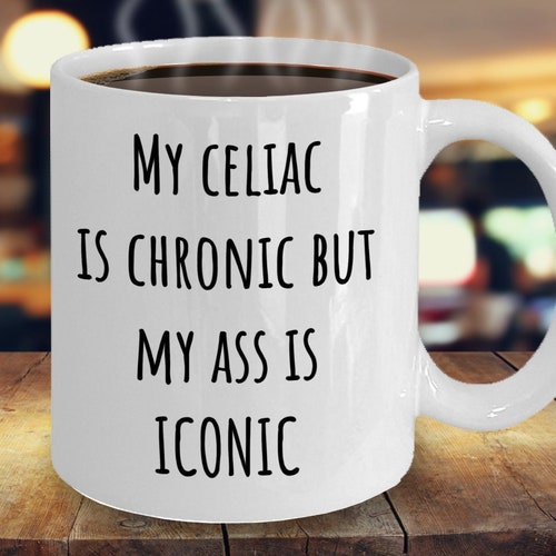 Celiac Disease Gift Gluten Free Mug My Celiac is Chronic but Etsy