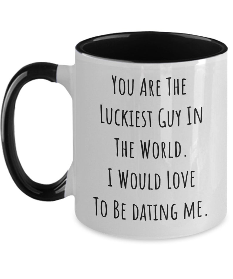 Boyfriend Mug Funny Gift for Boyfriend You are the luckiest Etsy