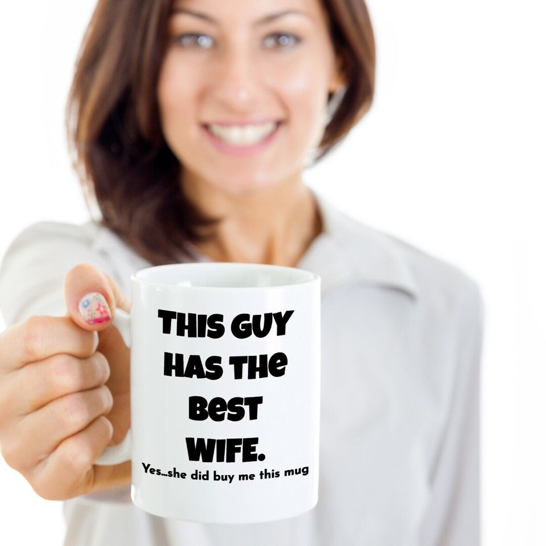 Valentines Gift, the Best Wife Mug, the Best Wife Mug, Husband Mug