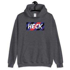 May include: A dark grey hooded sweatshirt with a red, blue and black striped box that says "HECK" in white letters.