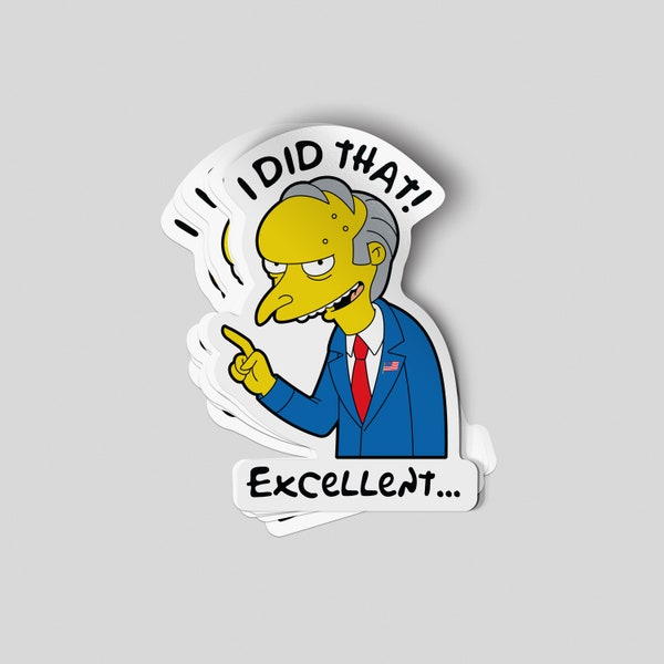 Joe Biden Sticker, I did that Sticker, The Simpsons Sticker, Laptop Sticker, Water Bottle Sticker, Hard Hat Sticker, Hydro Flask Sticker