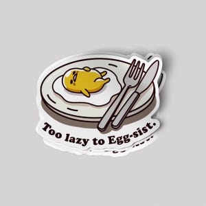 Too Lazy to Egg-sist Sticker | Funny Gudetama Decal | Cute Egg Sticker | Lazy Egg Vinyl Sticker