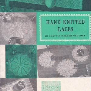 May include: A vintage book cover with the title "HAND KNITTED LACES" in a green frame. The image shows examples of knitted lace doilies and a table runner. The book is from Coats Mercer-Crochet.