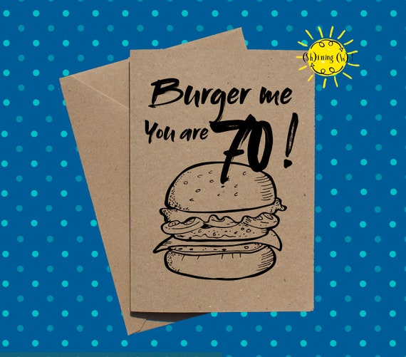 70e Carte D Anniversaire Burger Moi Vous Avez 70 Ans Etsy