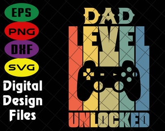 Download Download Dad Level Unlocked Svg for Cricut, Silhouette ...