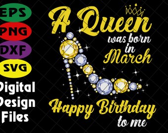 A Queen Was Born In March Svg Etsy