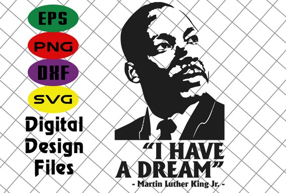 Martin Luther King Jr Svgmartin Luther King I Have A Dream Etsy