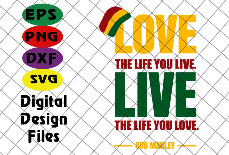 Love The Life You Live Live The Life You Love Bob Marley Etsy