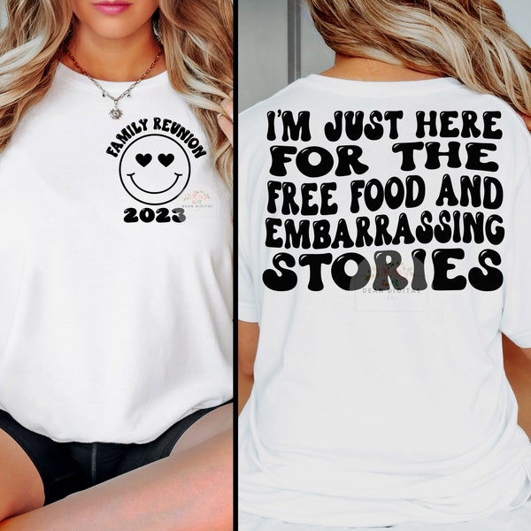 Free Food and Embarrassing Stories Svg Png, Family Reunion Shirt, Family Reunion Svg, Family Reunion Png, Family Vacation Shirt