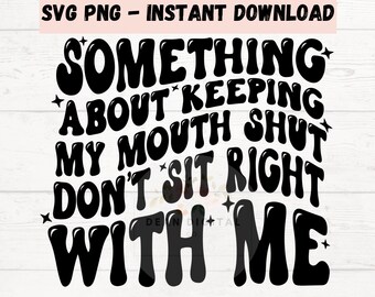 Keeping my Mouth Shut svg png, Sublimation png, sofortiger Download, trendiger welliger Text retro png Design, Digital Designs
