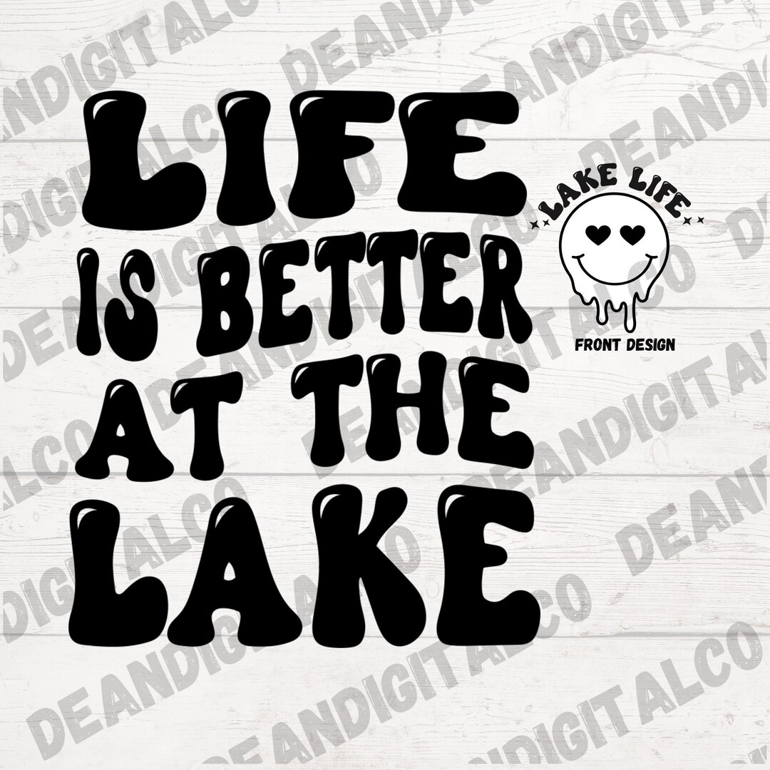 PNG SVG Life is Better at the Lake Shirt Design Lake Life Svg Vacation ...