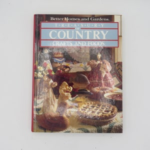 Treasury of Country Crafts and Foods, Better Homes and Gardens, 1980s Craft and Recipe Book, Needlework