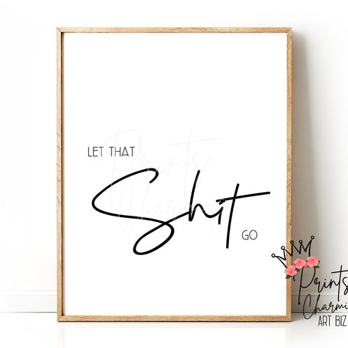 Let That Shit Go Bathroom Printable Printable Wall Art Print | Etsy