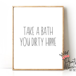 Funny Bathroom Printable Wall Art Take A Bath You Dirty Hippie Funny Restroom Decor Bathroom Print