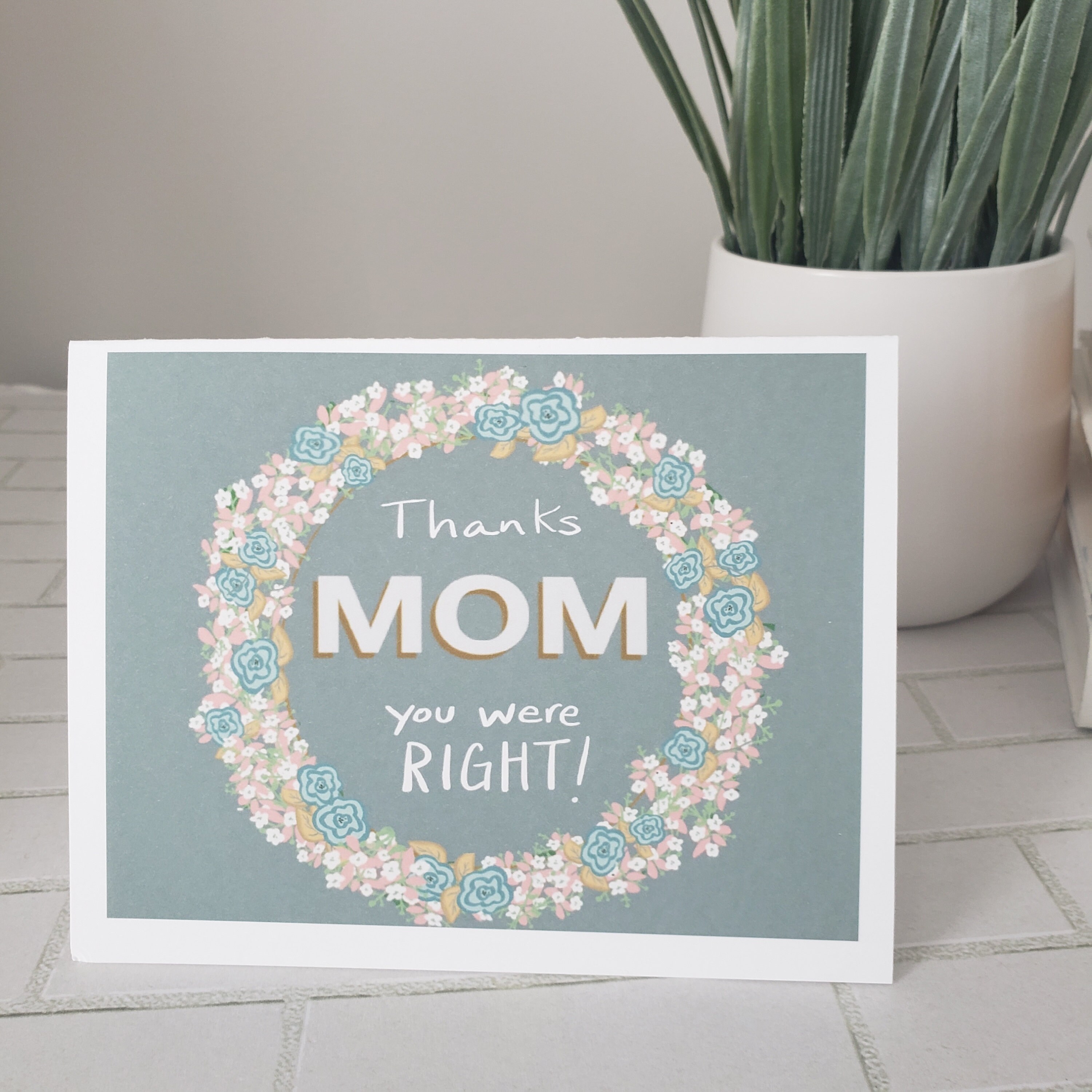 Mothers Day Card Thanks Mom You Were Right Hand Drawn Floral Wreath ...