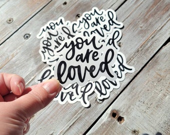 You Are Loved Sticker, Waterproof Vinyl Sticker, Motivational Sticker, Stickers, Sticker, Laptop Sticker, Sticker For Laptop