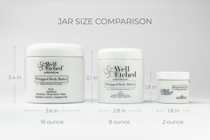 May include: Three white jars of whipped body butter in different sizes: 16 ounce, 8 ounce, and 2 ounce. The jars are labeled "Well Etched" and have a floral design.