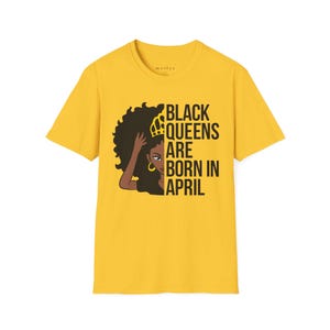 April Black Girl Magic Melanin Shirt - Black Queen T-Shirt, African American Tee, Brown Skin Girl Shirt, Black Woman Afrocentric
