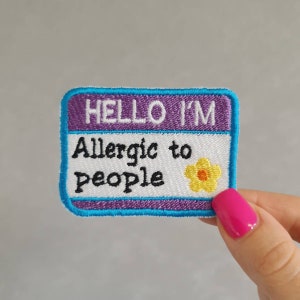 Allergic to people, Antisocial, Social Anxiety, Iron or Sew on Patch