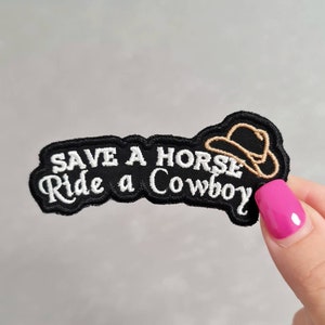 Save a Horse Ride a Cowboy, Big & Rich, Country Lyric, Iron on or Sew on Embroidered Patch for bags, denim jackets and hats