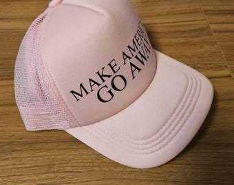 Make America Go Away Pink Hat - Punk, DIY, Handmade Hat