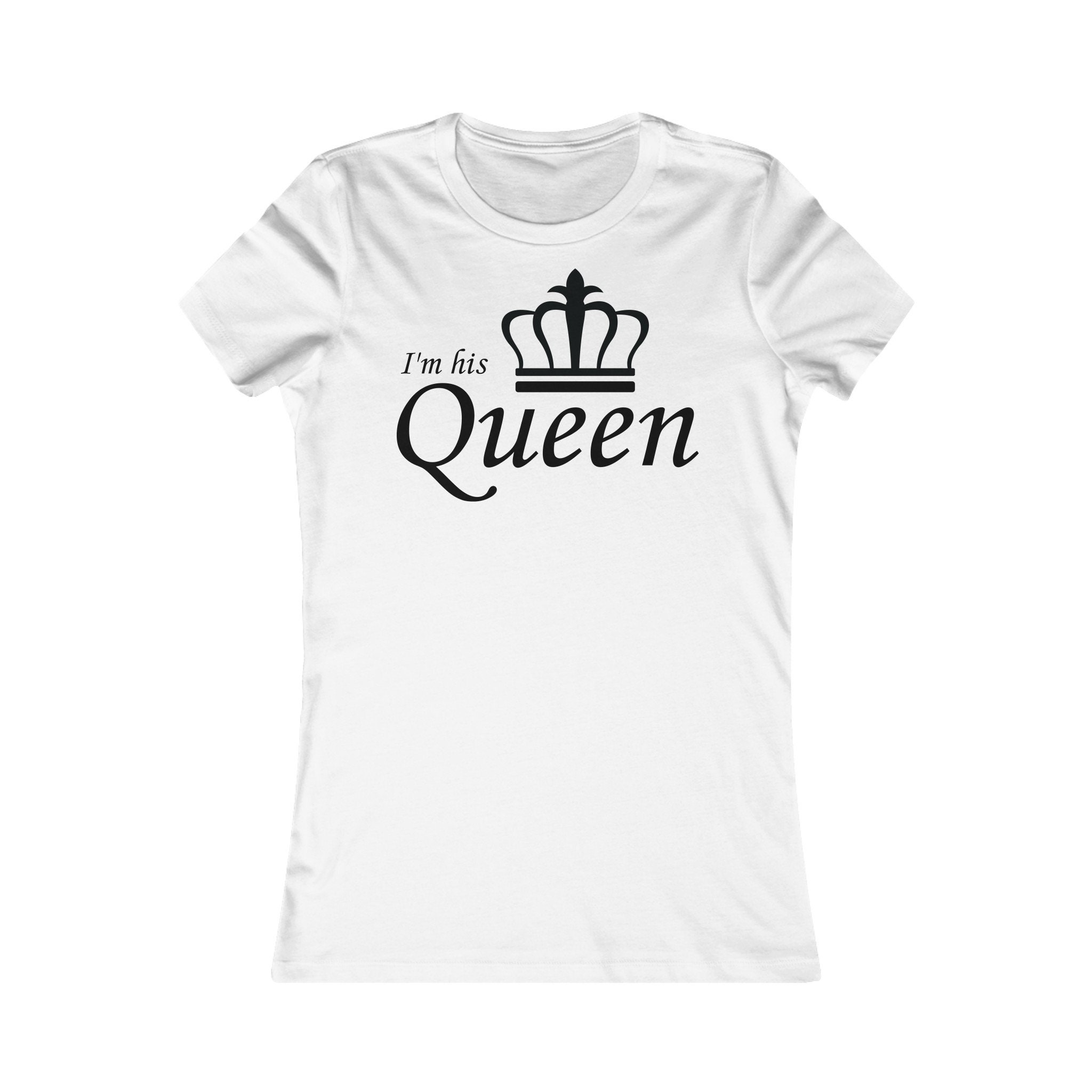 Im his Queen tshirt | Etsy