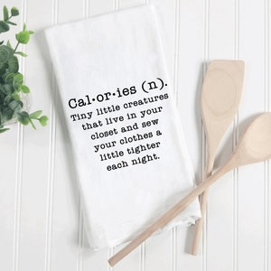 Calories kitchen towel, housewarming gift, Funny Kitchen Towel, flour sack tea towel, funny tea towels, funny tea towel, witty tea towels