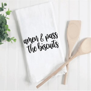 Amen and pass the biscuits kitchen towel, Funny Kitchen Towel, Flour sack tea towel, funny tea towels, housewarming gift, funny dish towels