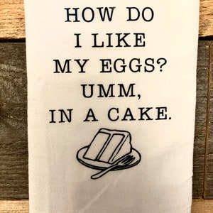 How Do I Like My Eggs Umm In A Cake Kitchen Towel, Funny Kitchen Towel, Flour sack tea towel, funny tea towels, housewarming gift, towels image 6