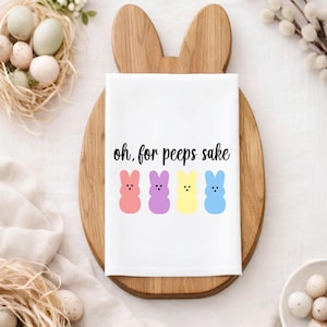Oh for peeps sake flour sack tea towel, Easter kitchen towel, spring tea towels, peeps home decor, spring home decorations, spring gifts
