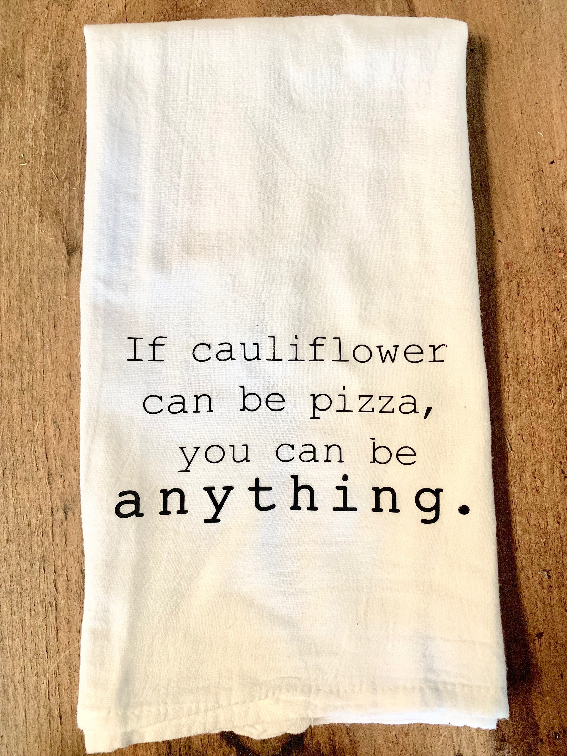 If Cauliflower can be Pizza You can be Anything Funny Etsy