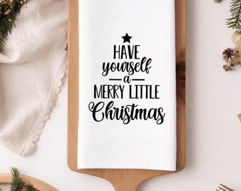 Have yourself a merry little Christmas tea towel, Christmas kitchen towels, Christmas hand towels, Christmas gifts, Christmas tea towels