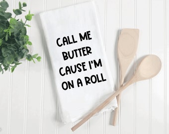 Call me butter cause I'm on a roll towel, Funny tea towels, funny kitchen towels, funny dish towels, funny hand towels, stove towels, towels
